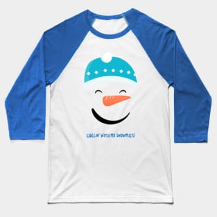 Chillin' with my Snowmies! Baseball T-Shirt
